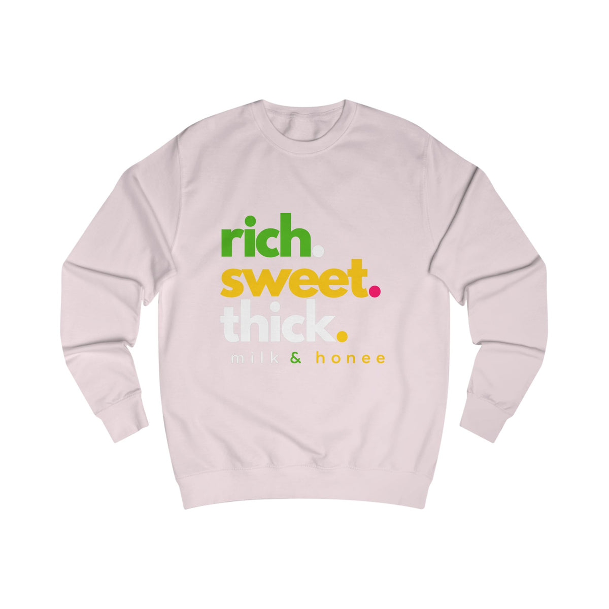 "rich. sweet. thick." Milk & Honee Graphic Crewneck