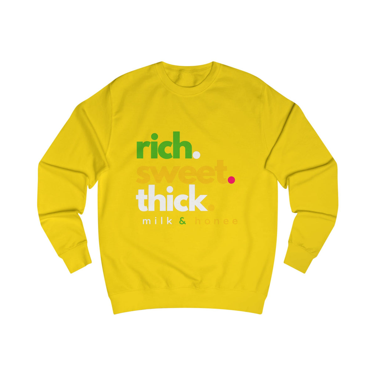 "rich. sweet. thick." Milk & Honee Graphic Crewneck