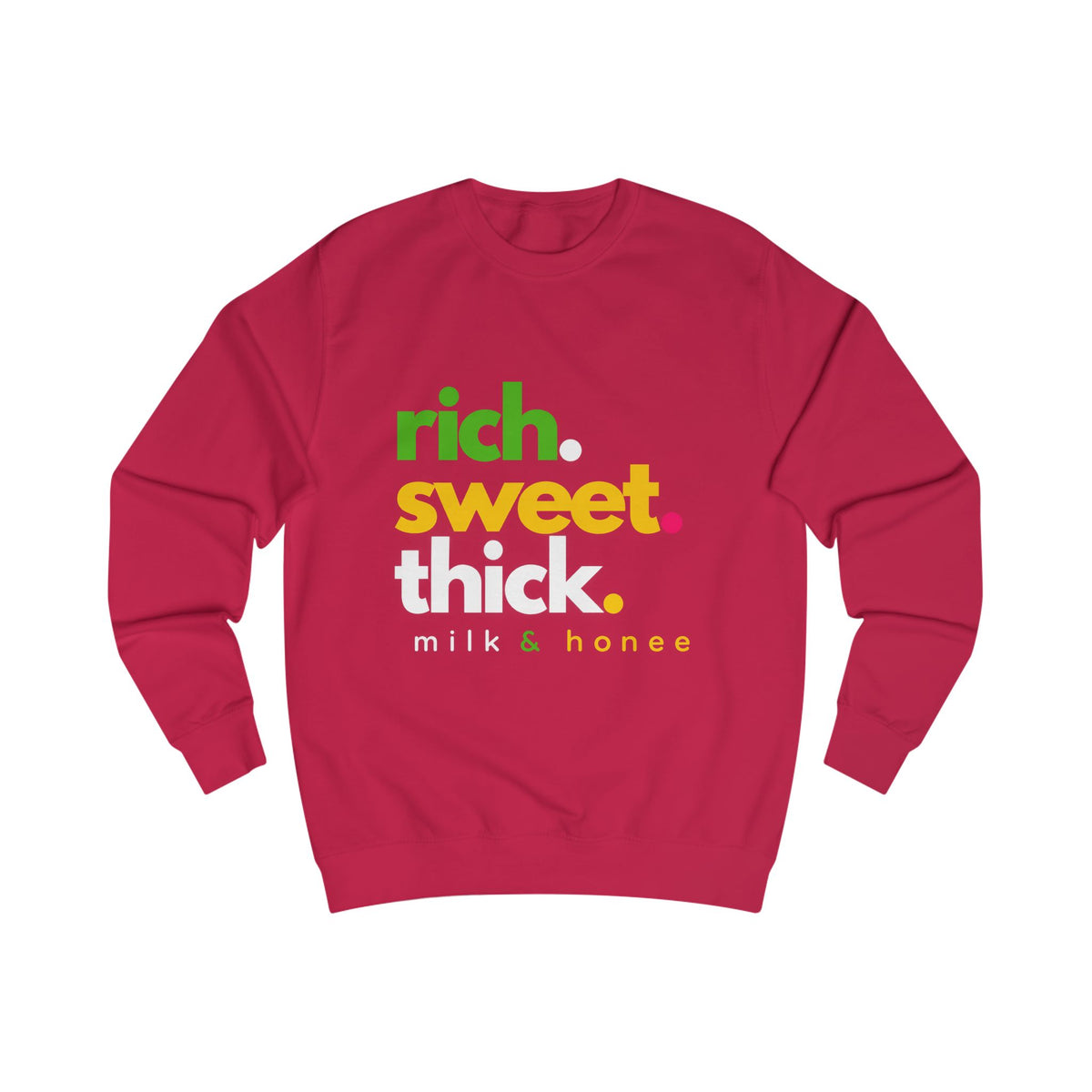 "rich. sweet. thick." Milk & Honee Graphic Crewneck
