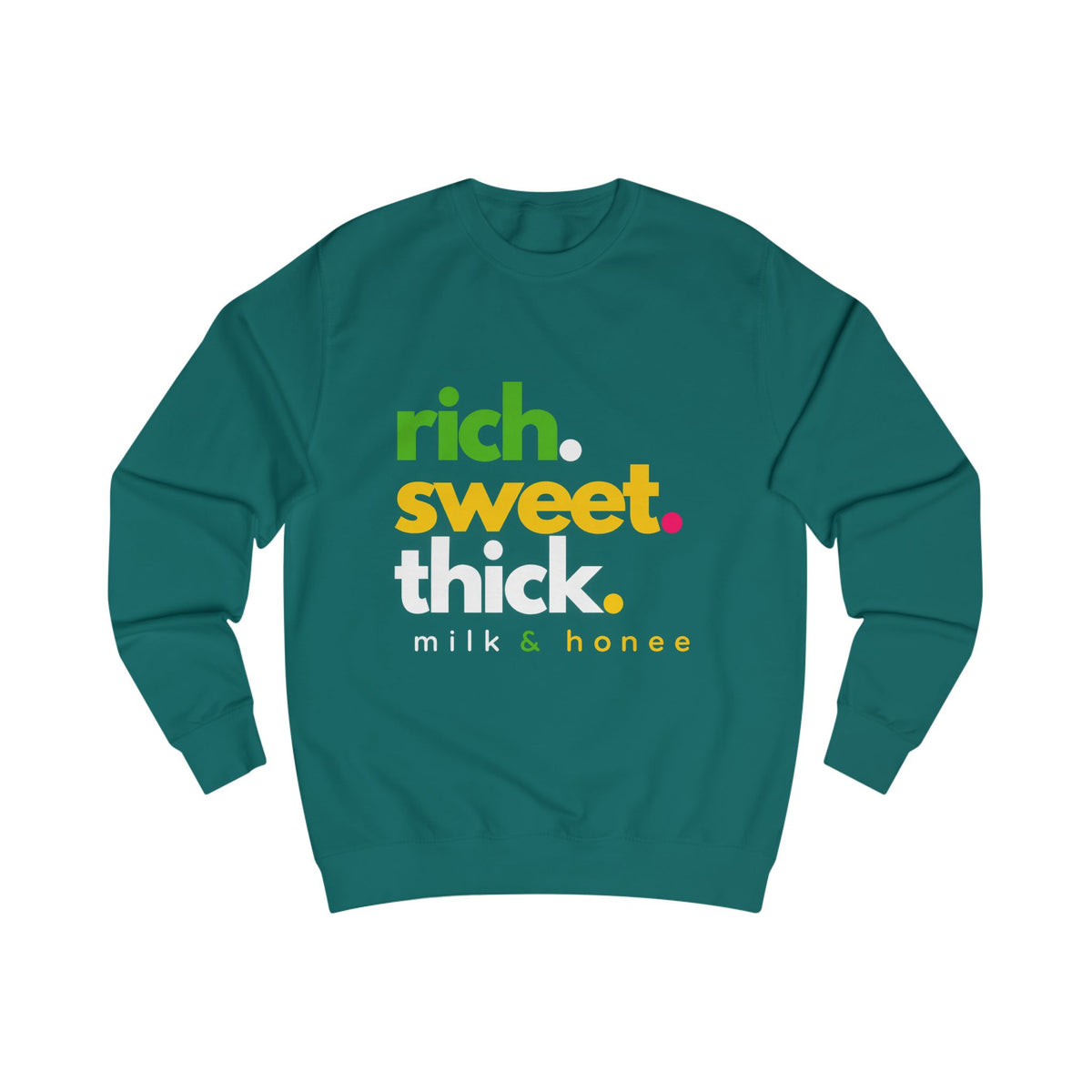 "rich. sweet. thick." Milk & Honee Graphic Crewneck