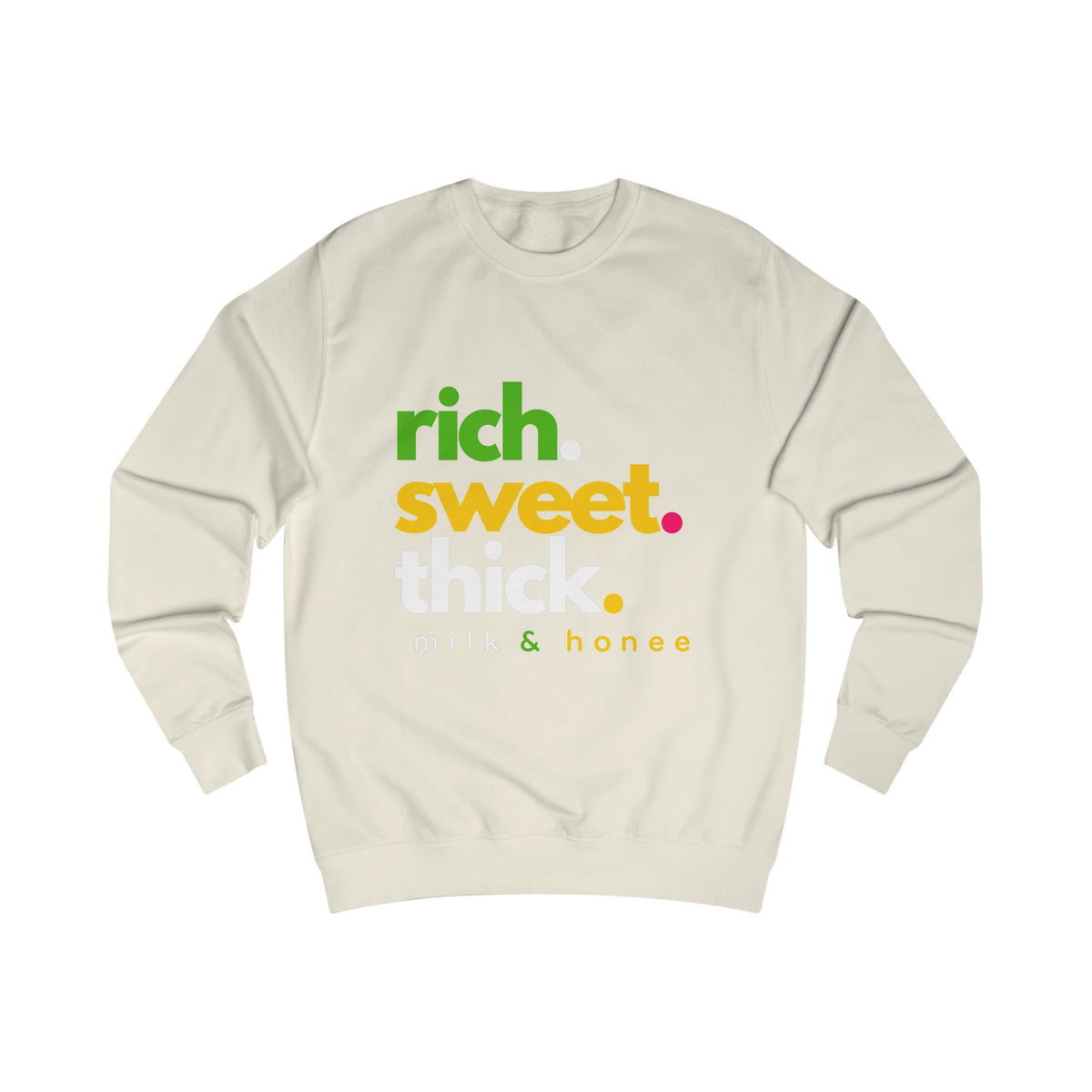 "rich. sweet. thick." Milk & Honee Graphic Crewneck