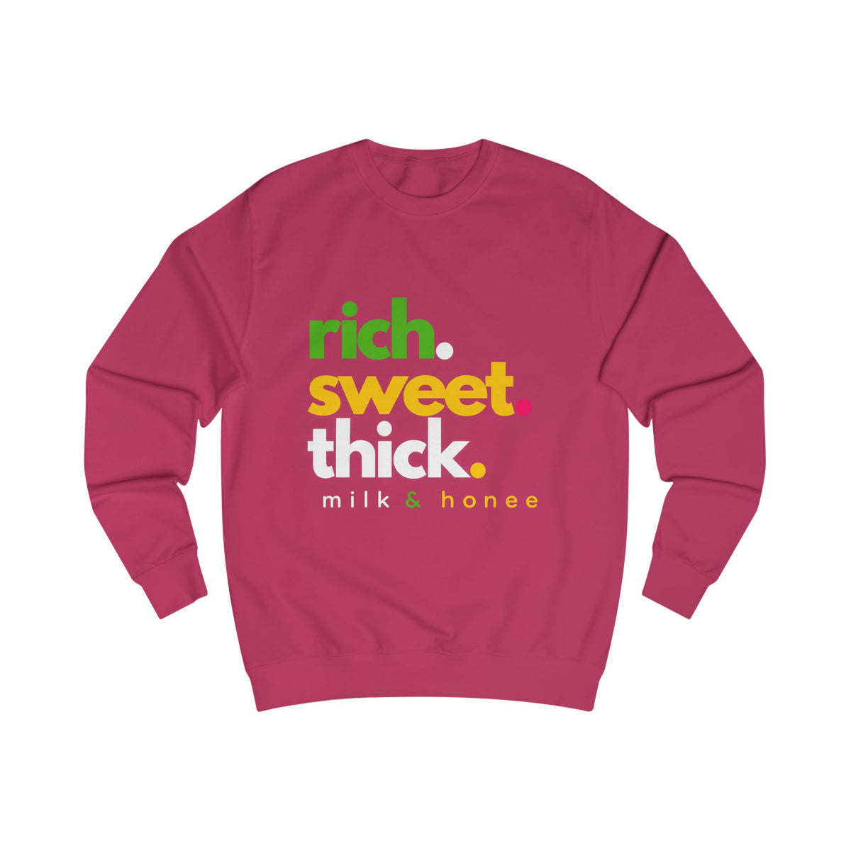 "rich. sweet. thick." Milk & Honee Graphic Crewneck