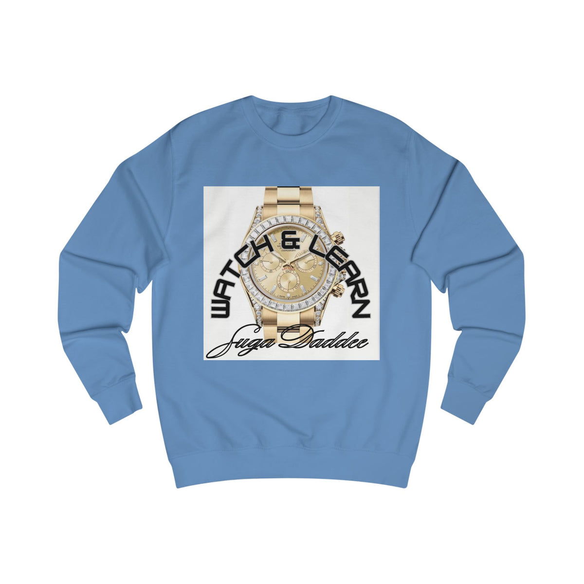 SugaDaddy Watch Sweatshirt — Graphic Luxe Crewneck