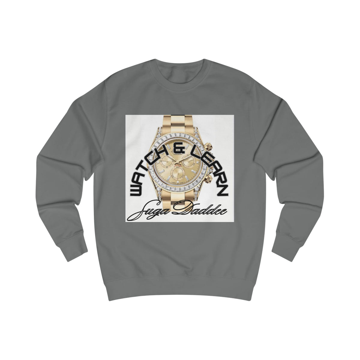 SugaDaddy Watch Sweatshirt — Graphic Luxe Crewneck