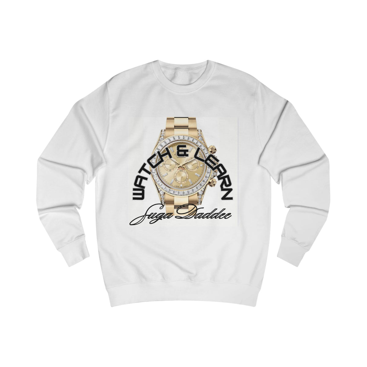 SugaDaddy Watch Sweatshirt — Graphic Luxe Crewneck