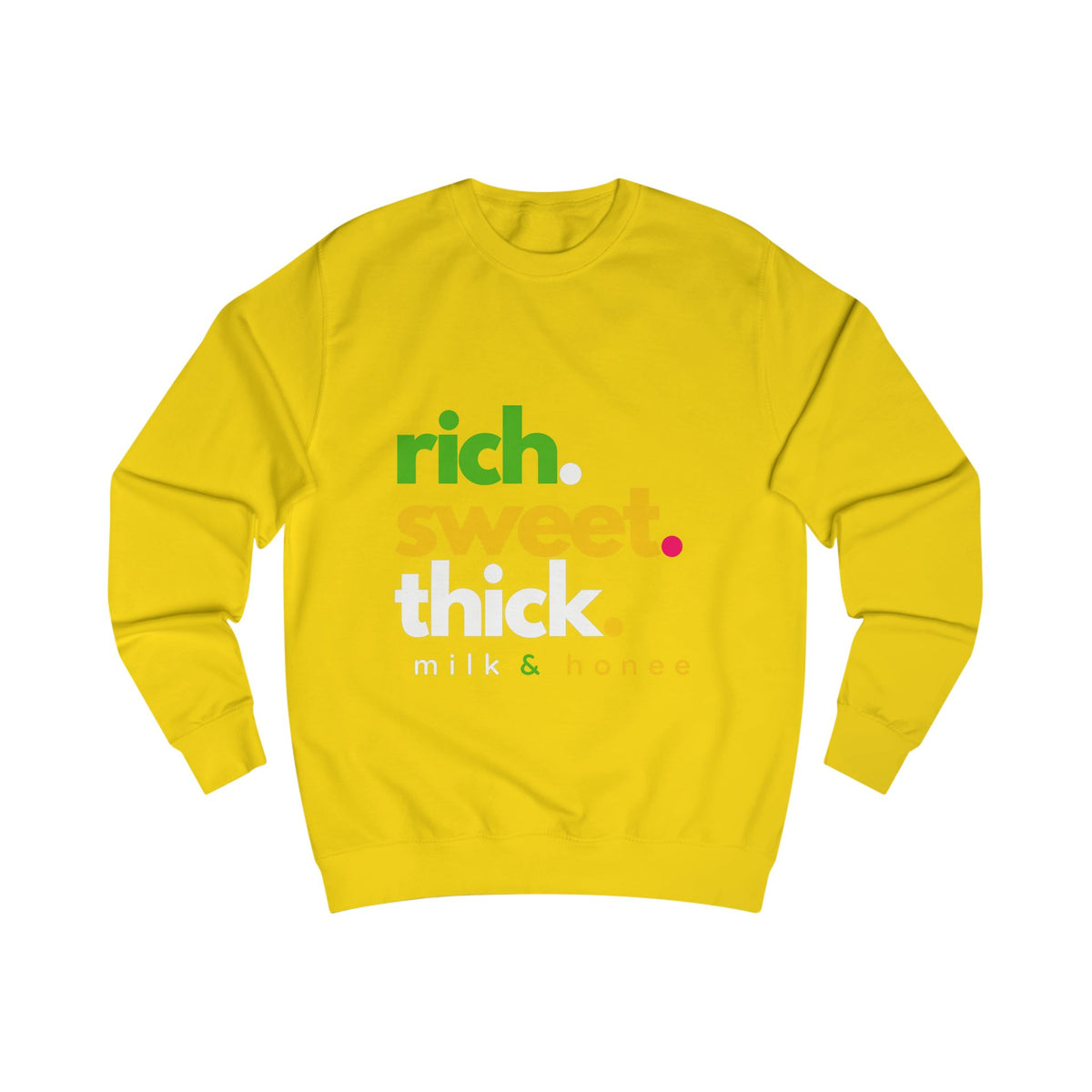 Sweatshirt — "rich. sweet. thick. 2."  Retro Typography Crewneck