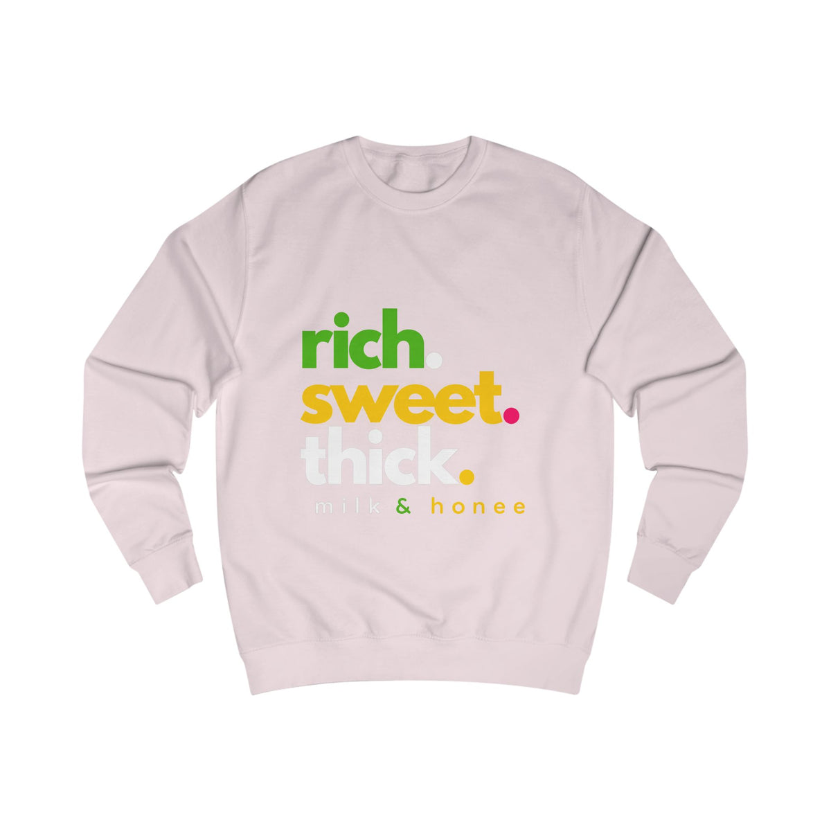 Sweatshirt — "rich. sweet. thick. 2."  Retro Typography Crewneck