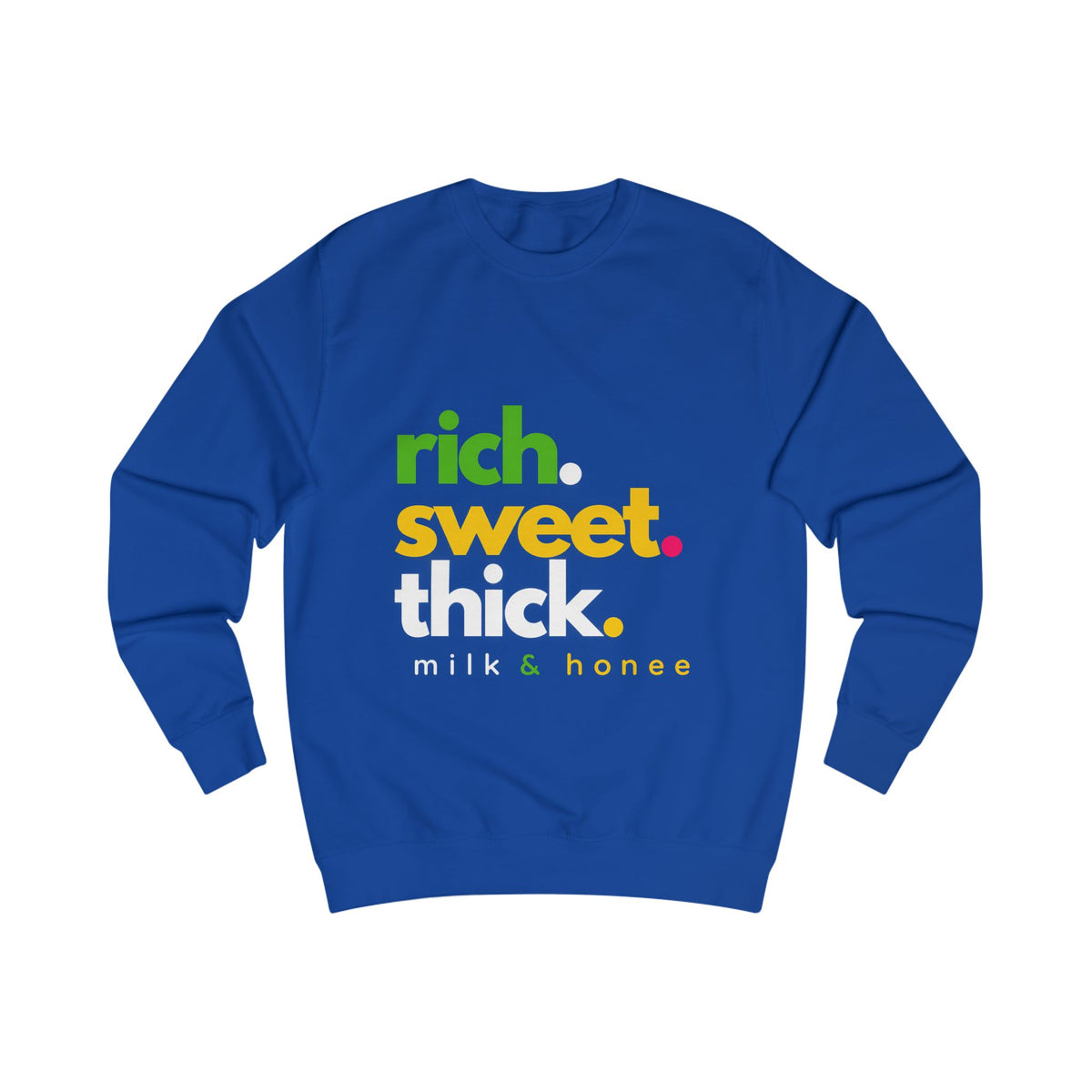 Sweatshirt — "rich. sweet. thick. 2."  Retro Typography Crewneck