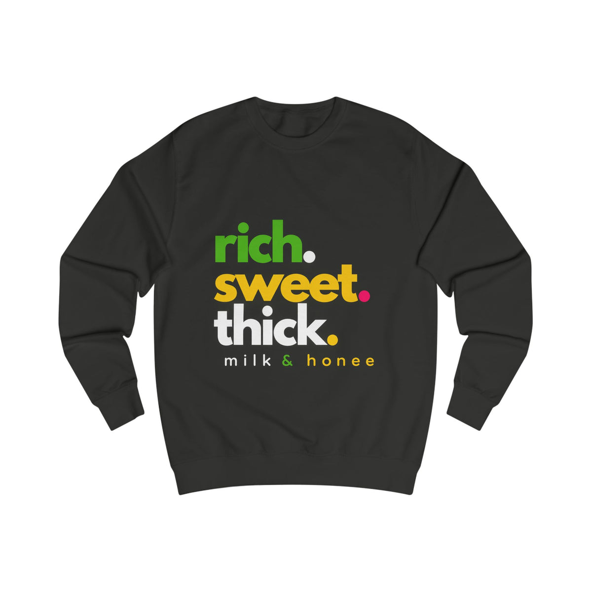 Sweatshirt — "rich. sweet. thick. 2."  Retro Typography Crewneck