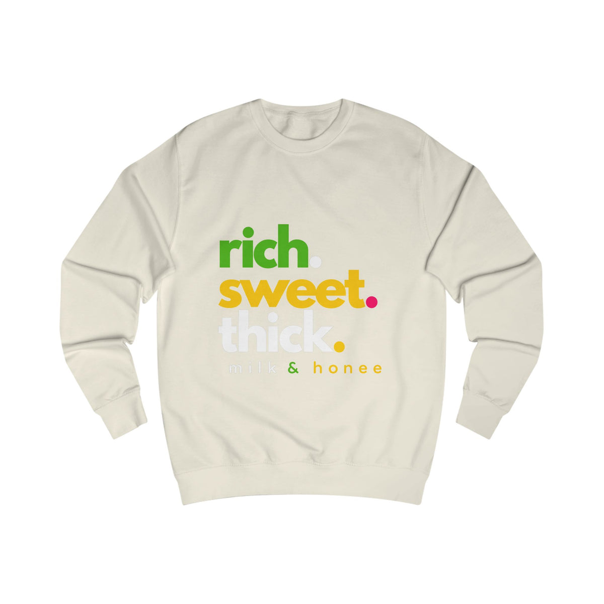 Sweatshirt — "rich. sweet. thick. 2."  Retro Typography Crewneck