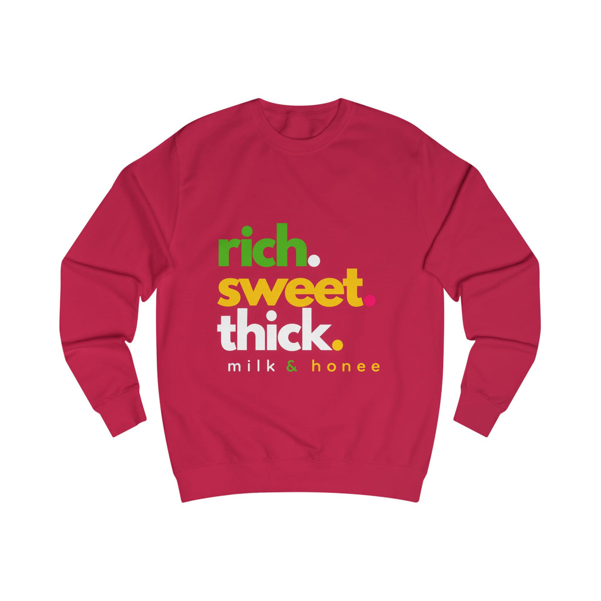Sweatshirt — "rich. sweet. thick. 2."  Retro Typography Crewneck