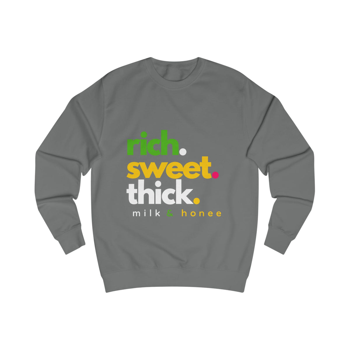 Sweatshirt — "rich. sweet. thick. 2."  Retro Typography Crewneck