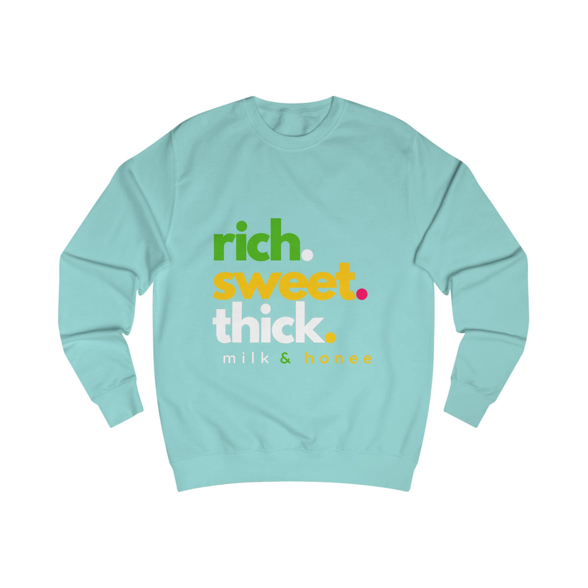 Sweatshirt — "rich. sweet. thick. 2."  Retro Typography Crewneck
