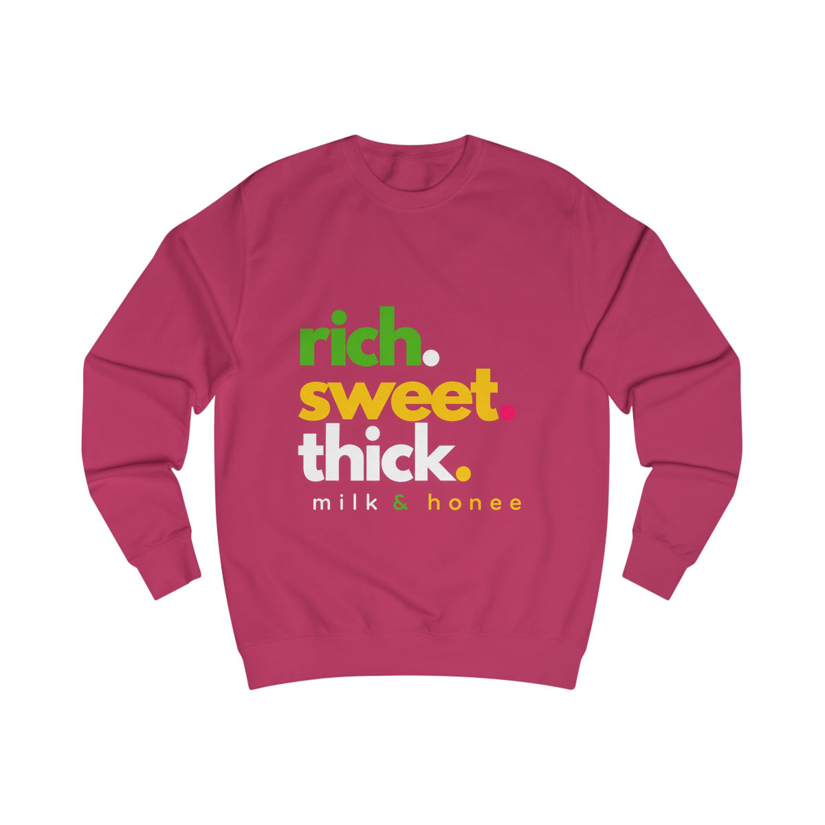 Sweatshirt — "rich. sweet. thick. 2."  Retro Typography Crewneck