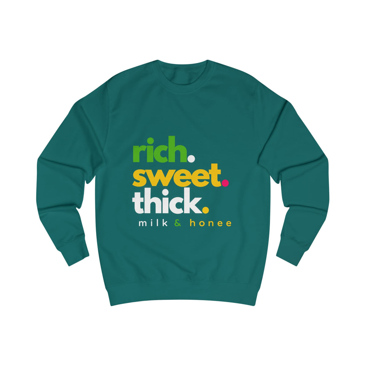 Sweatshirt — "rich. sweet. thick. 2."  Retro Typography Crewneck