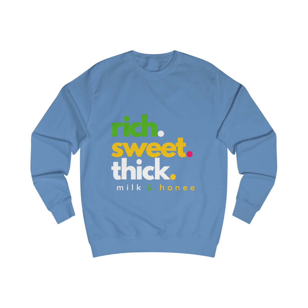 Sweatshirt — "rich. sweet. thick. 2."  Retro Typography Crewneck