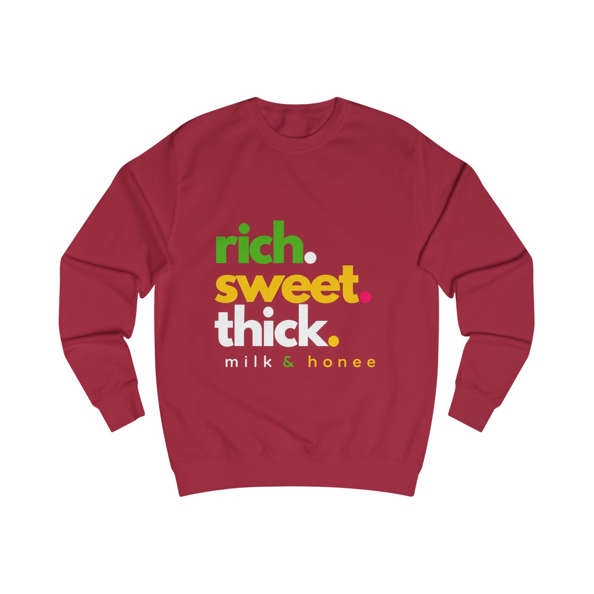 Sweatshirt — "rich. sweet. thick. 2."  Retro Typography Crewneck