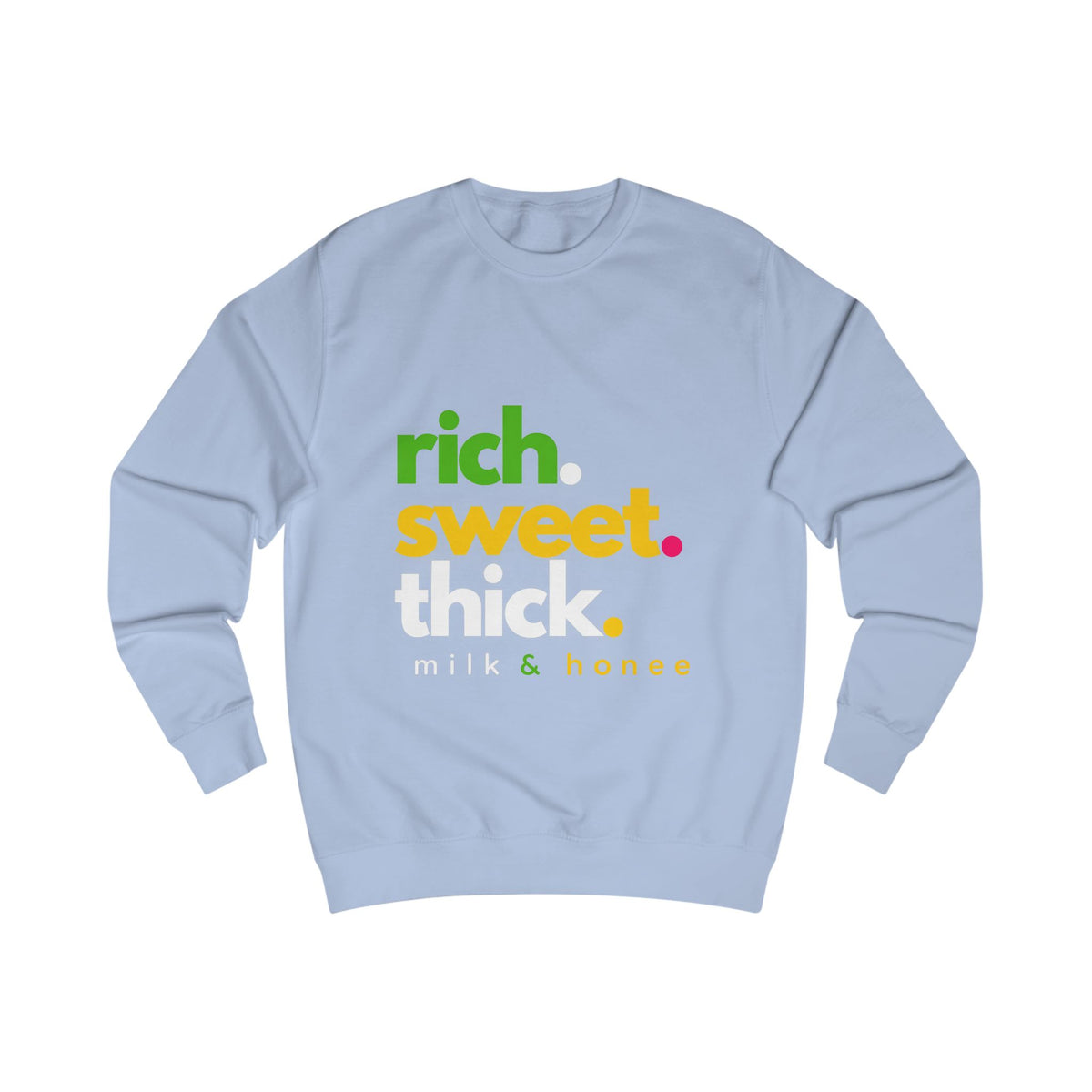 Sweatshirt — "rich. sweet. thick. 2."  Retro Typography Crewneck
