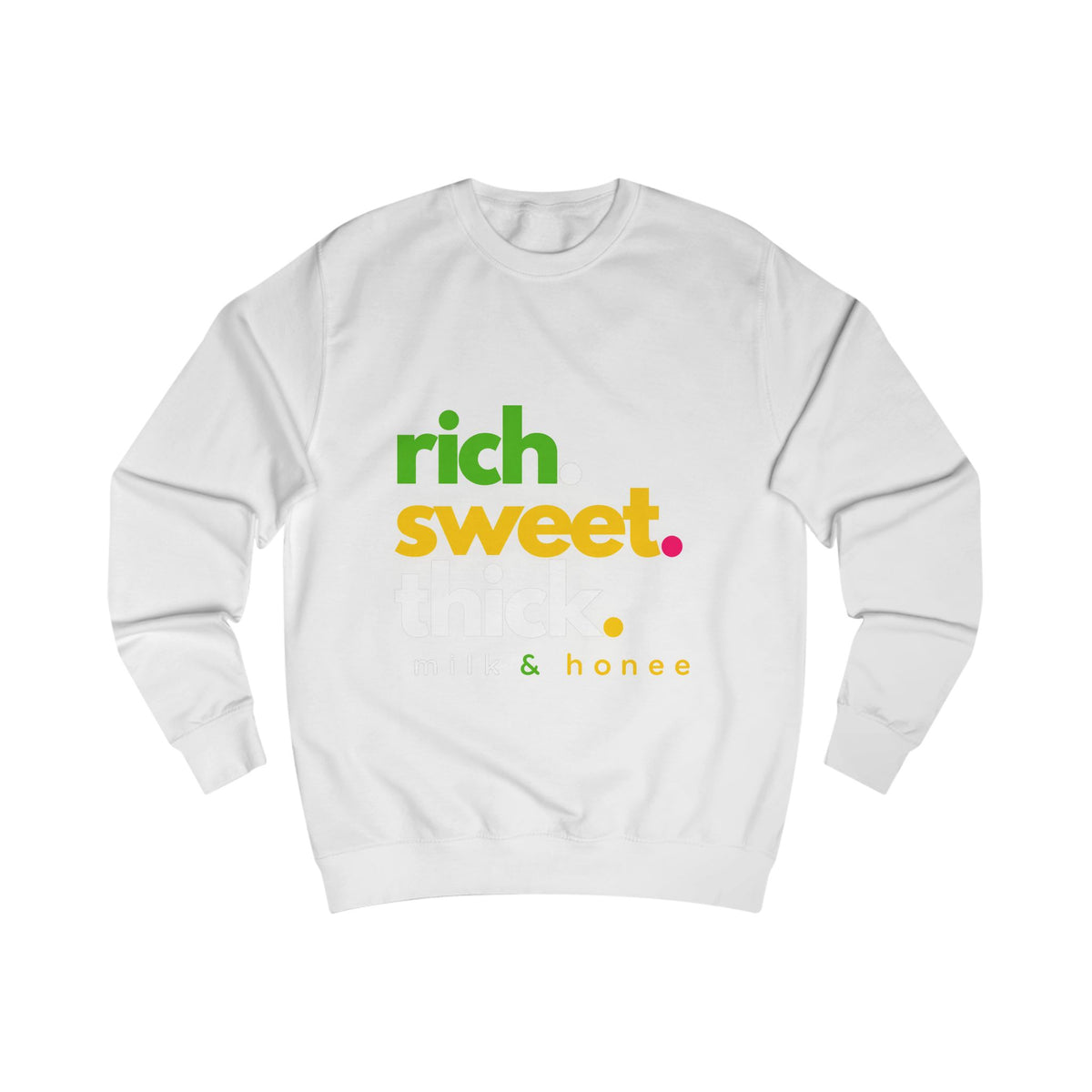 Sweatshirt — "rich. sweet. thick. 2."  Retro Typography Crewneck