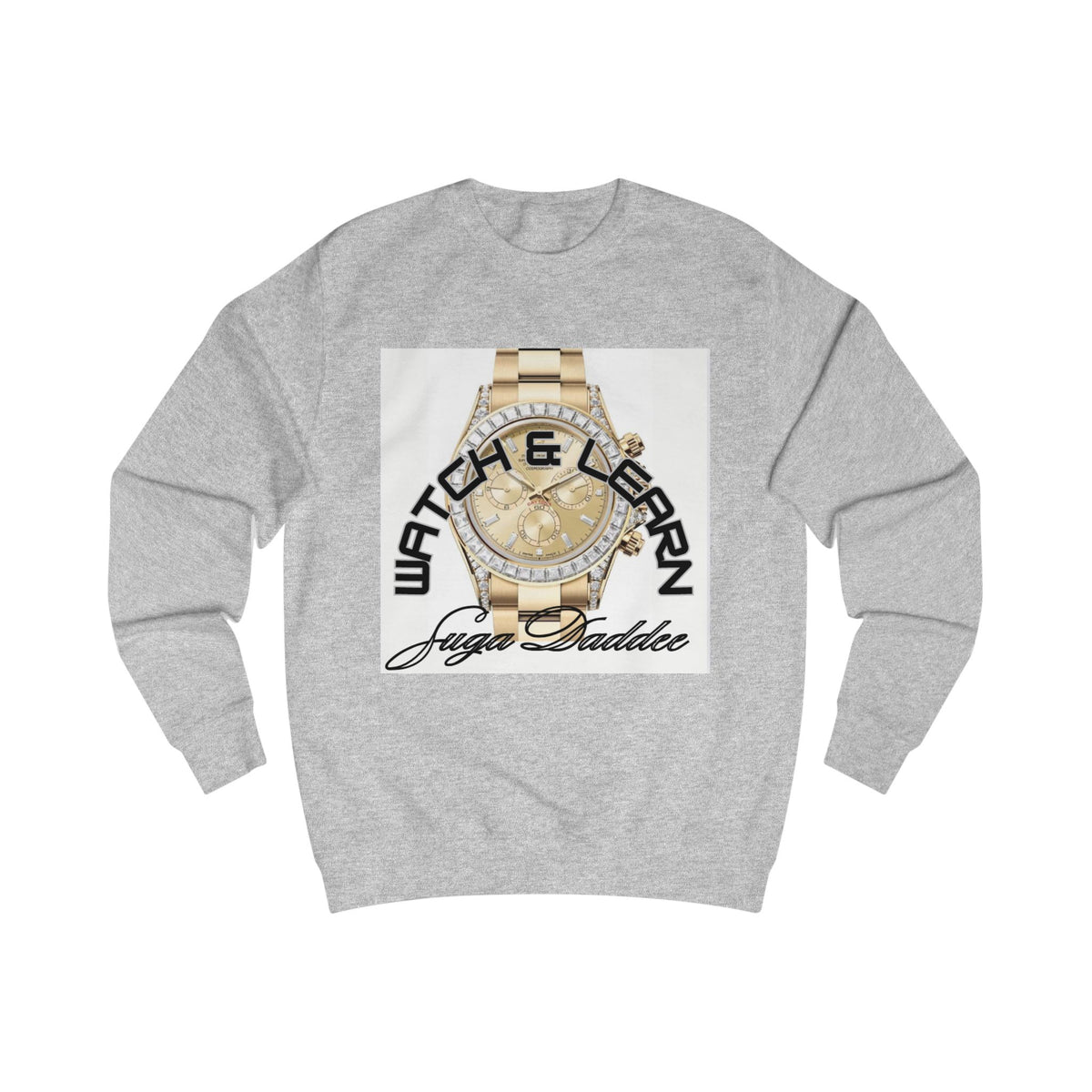 SugaDaddy Watch Sweatshirt — Graphic Luxe Crewneck