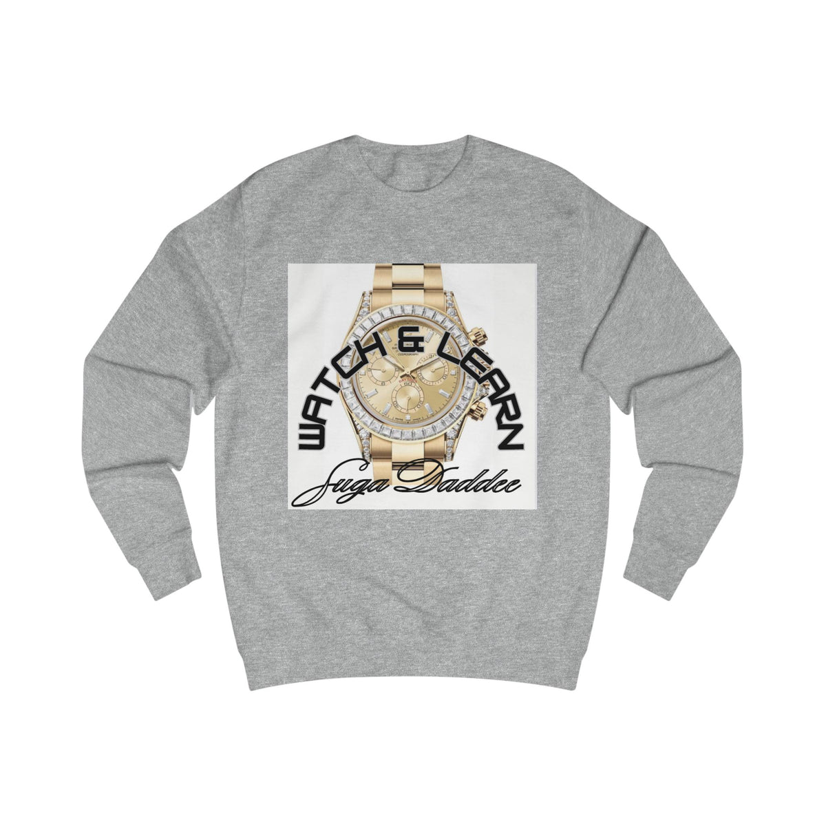 SugaDaddy Watch Sweatshirt — Graphic Luxe Crewneck