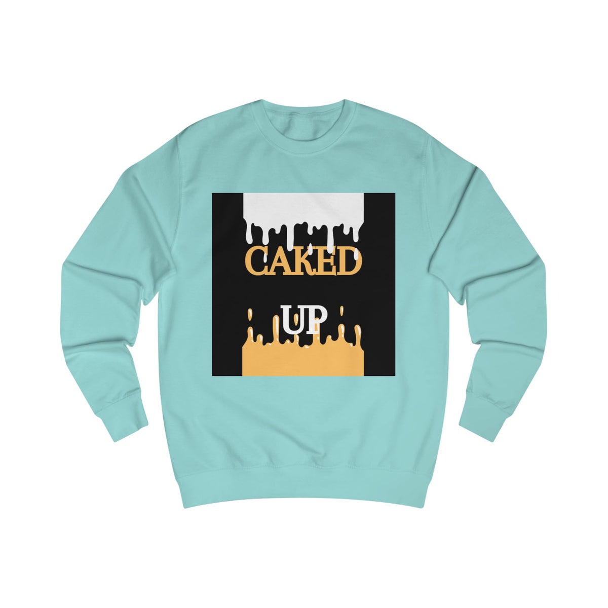 Caked Up Sweatshirt — Dripping Cake Graphic Pullover