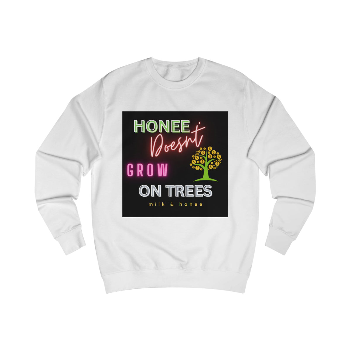 Sweatshirt — "Honee Doesn't Grow on Trees" Retro Neon Graphic