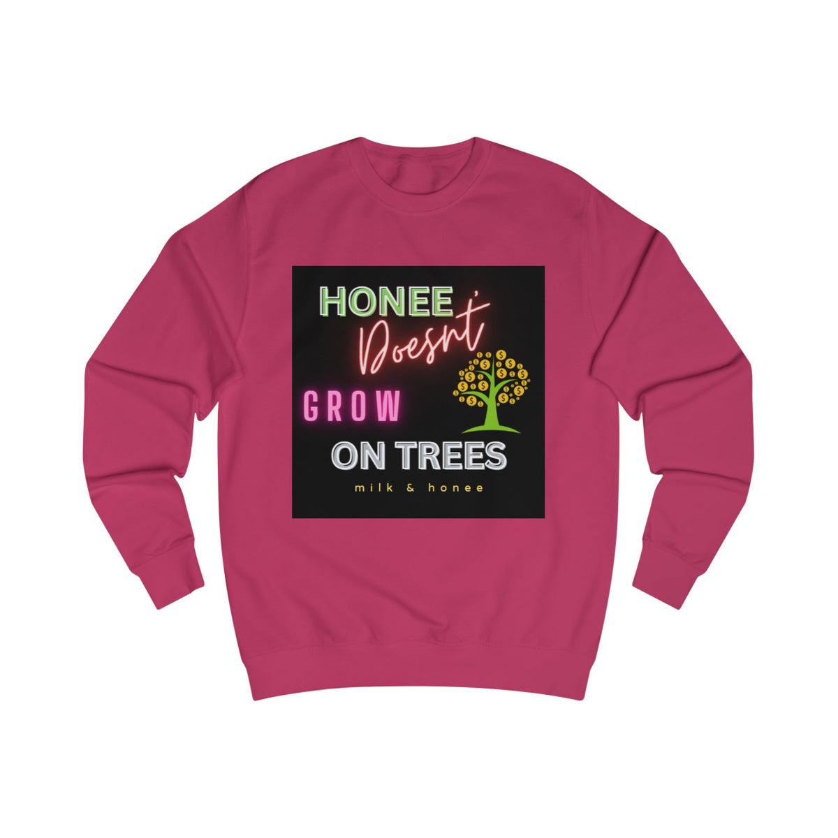 Sweatshirt — "Honee Doesn't Grow on Trees" Retro Neon Graphic