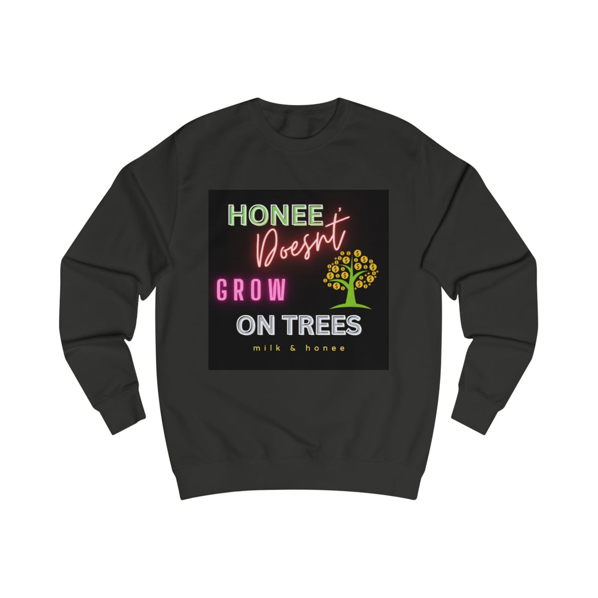 Sweatshirt — "Honee Doesn't Grow on Trees" Retro Neon Graphic