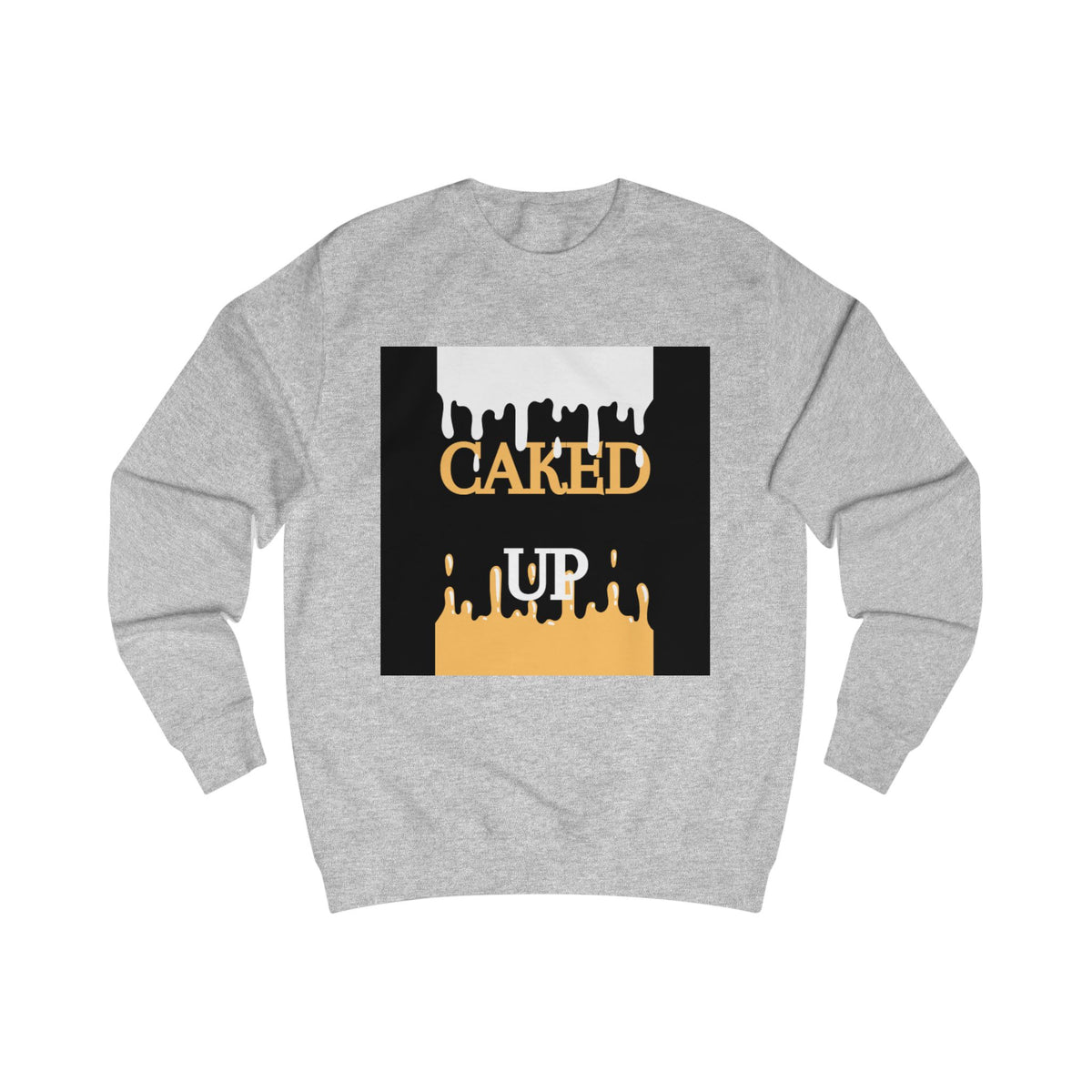 Caked Up Sweatshirt — Dripping Cake Graphic Pullover