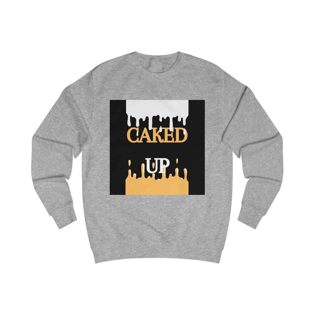 Caked Up Sweatshirt — Dripping Cake Graphic Pullover