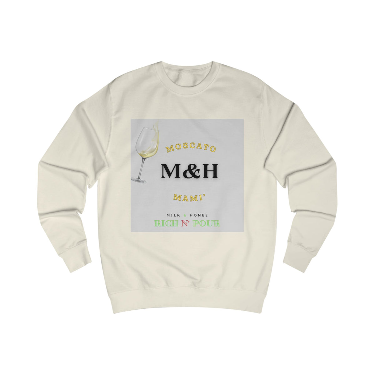 Rich N Pour Sweatshirt — M&H Moscato Crewneck