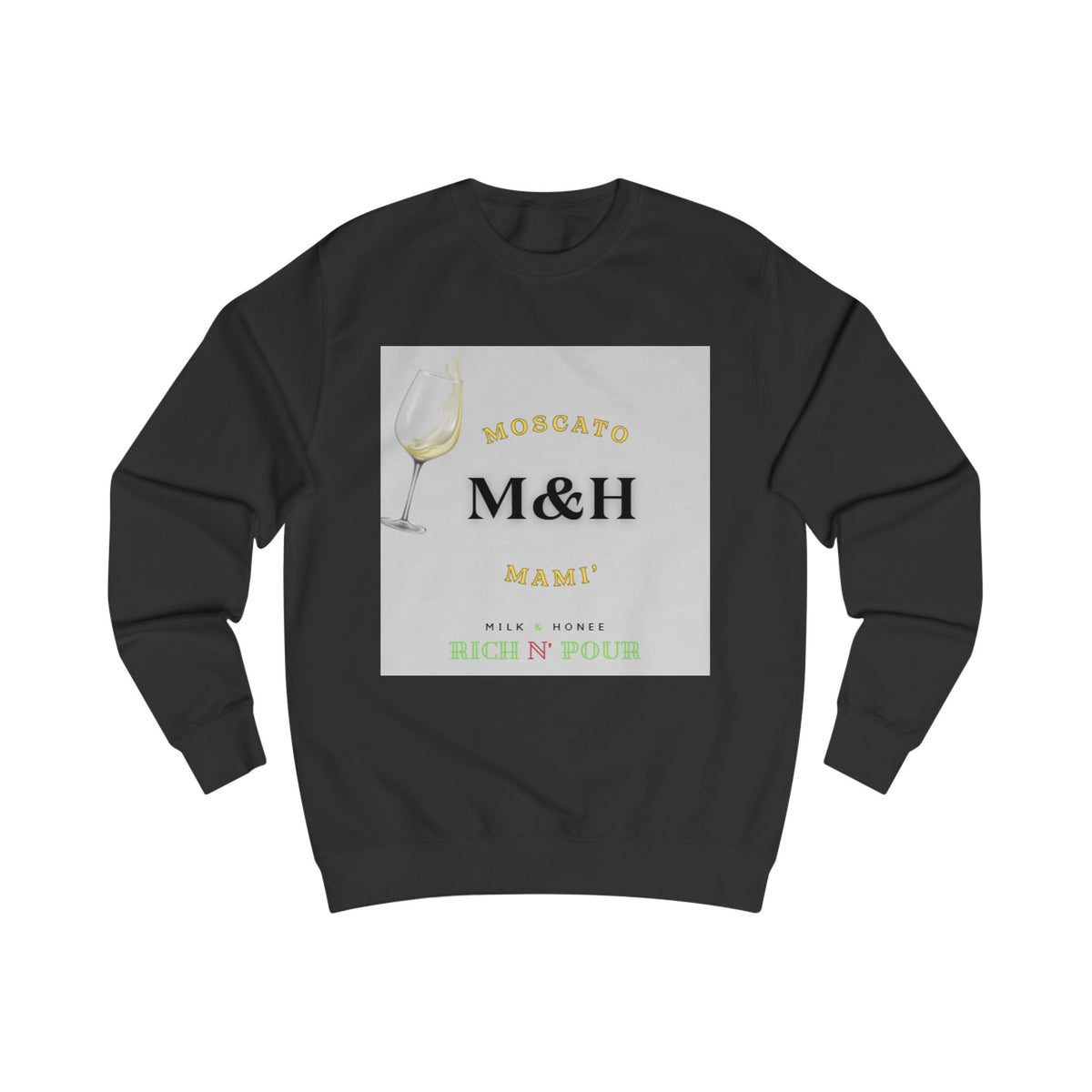 Rich N Pour Sweatshirt — M&H Moscato Crewneck