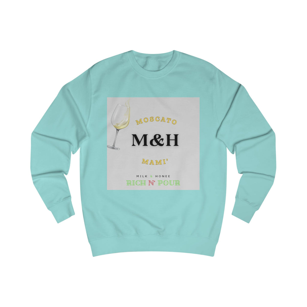 Rich N Pour Sweatshirt — M&H Moscato Crewneck
