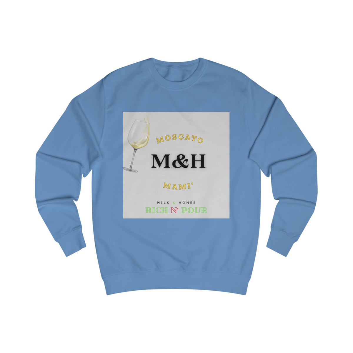 Rich N Pour Sweatshirt — M&H Moscato Crewneck