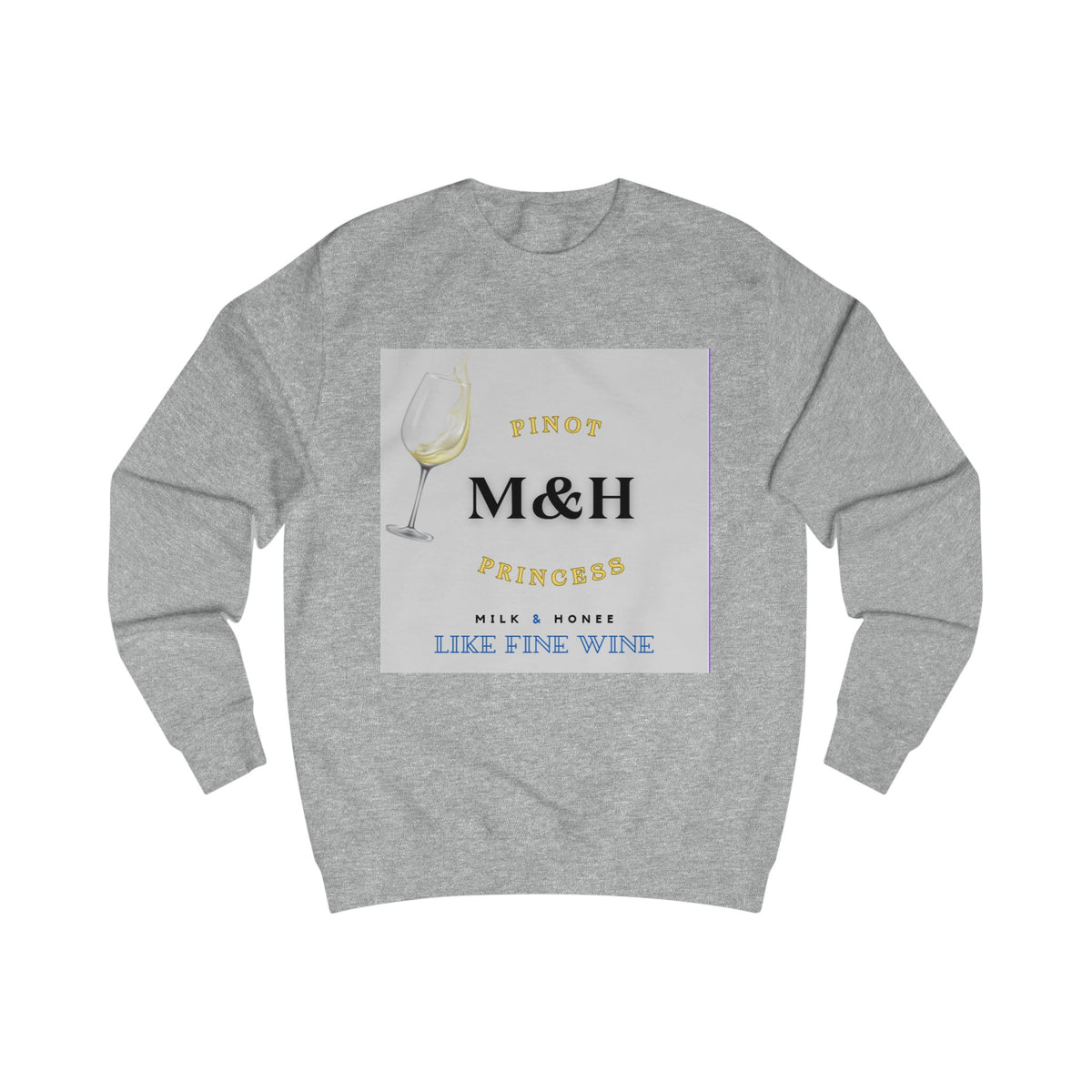 M&H Pinot Sweatshirt – 'Like Fine Wine' Graphic Crewneck