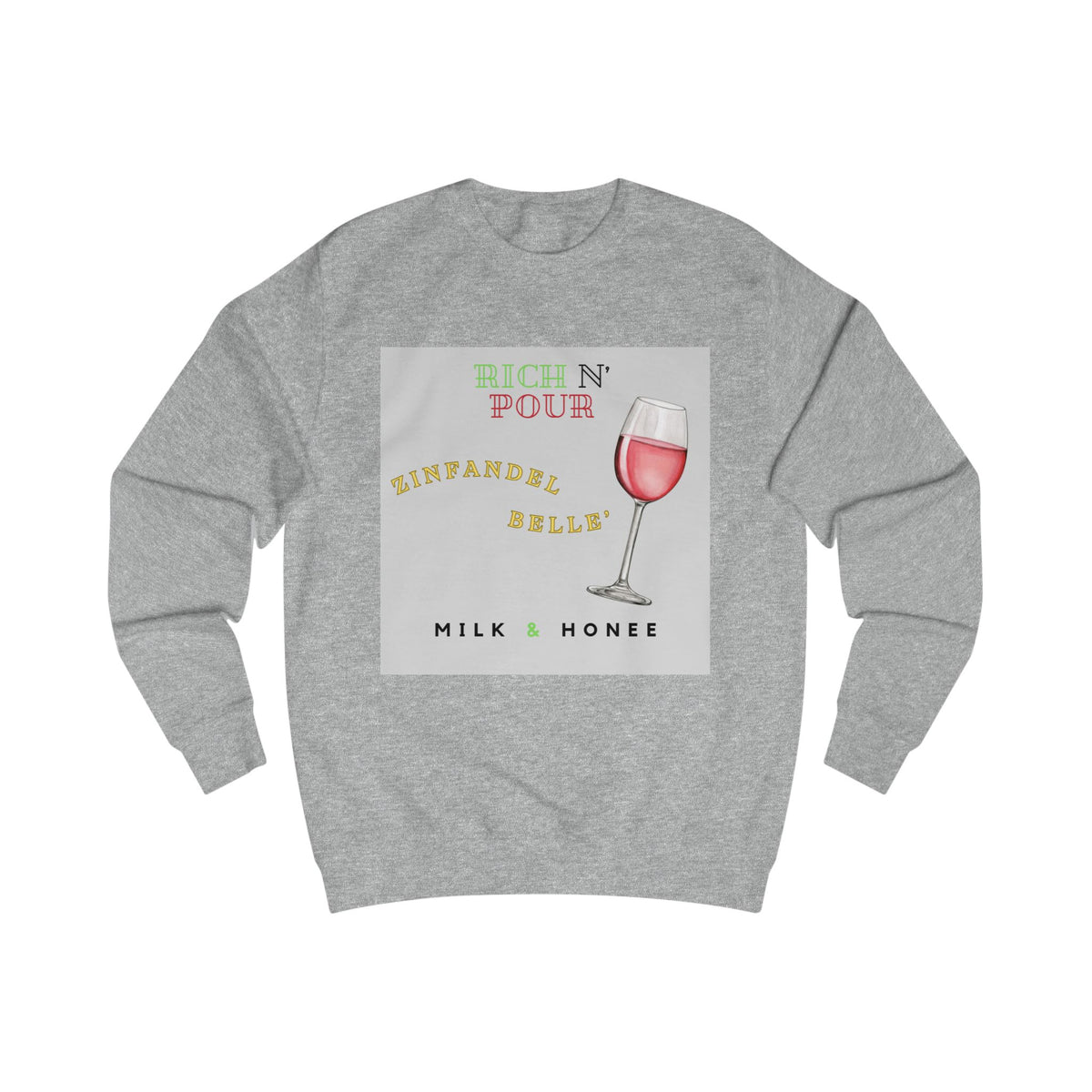 "Rich n' Pour Milk & Honee" Zinfandel Sweatshirt – Cozy Crewneck
