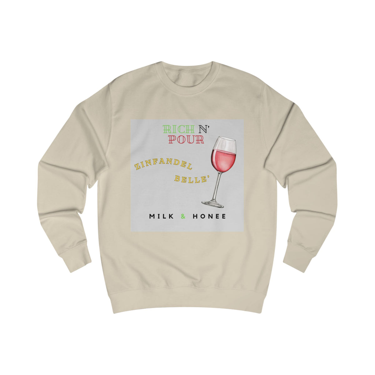 "Rich n' Pour Milk & Honee" Zinfandel Sweatshirt – Cozy Crewneck