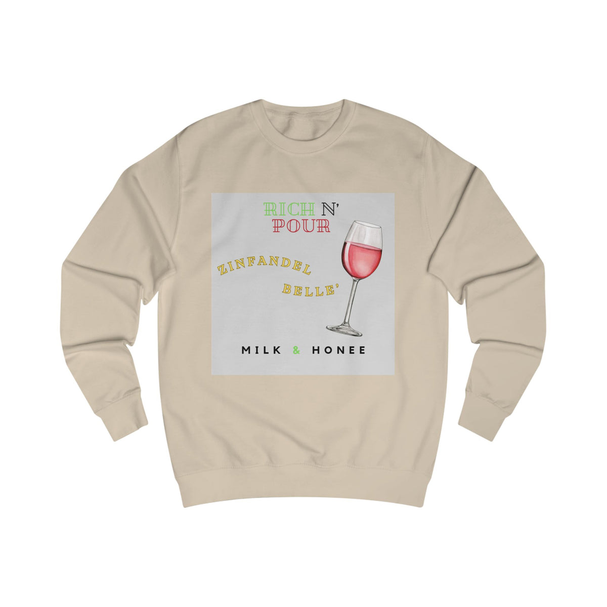 "Rich n' Pour Milk & Honee" Zinfandel Sweatshirt – Cozy Crewneck