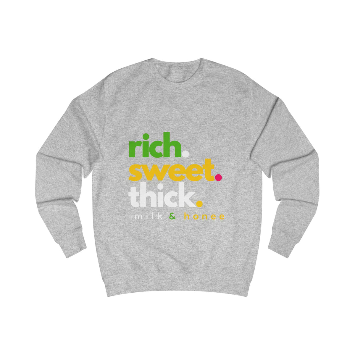 Sweatshirt — "rich. sweet. thick. 2."  Retro Typography Crewneck