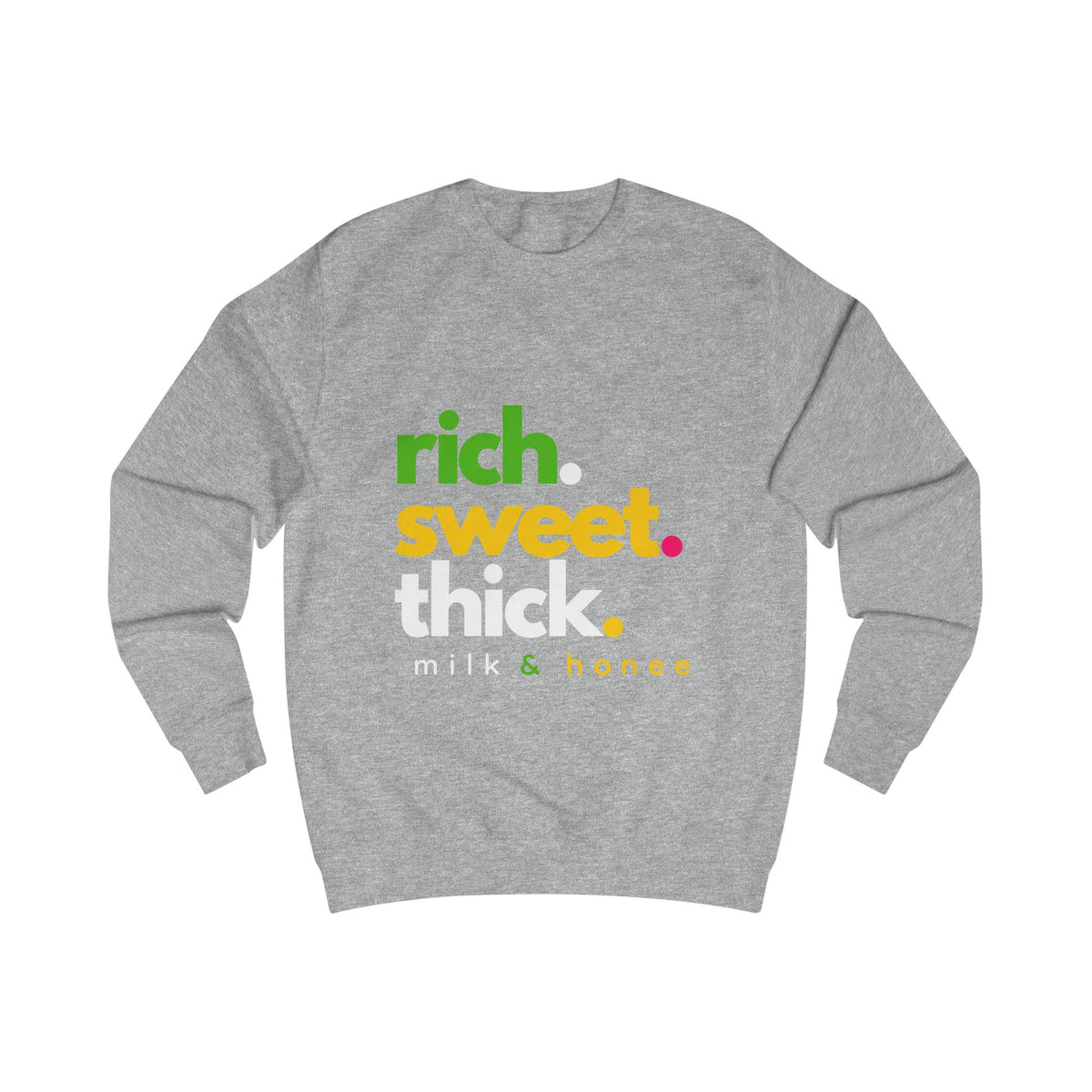Sweatshirt — "rich. sweet. thick. 2."  Retro Typography Crewneck
