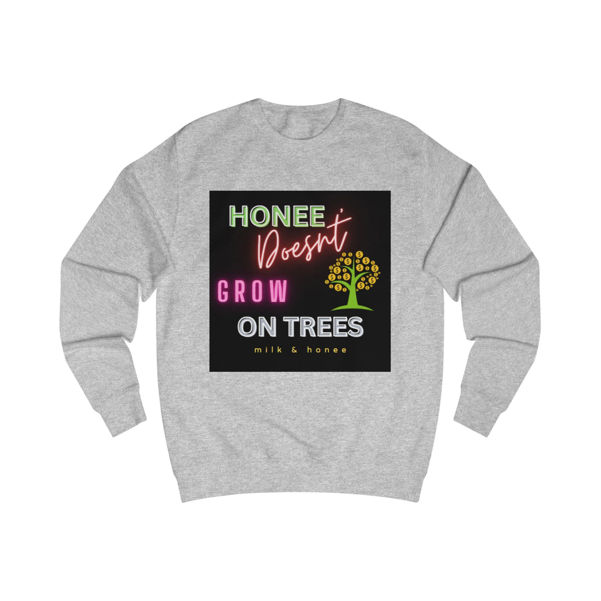 Sweatshirt — "Honee Doesn't Grow on Trees" Retro Neon Graphic