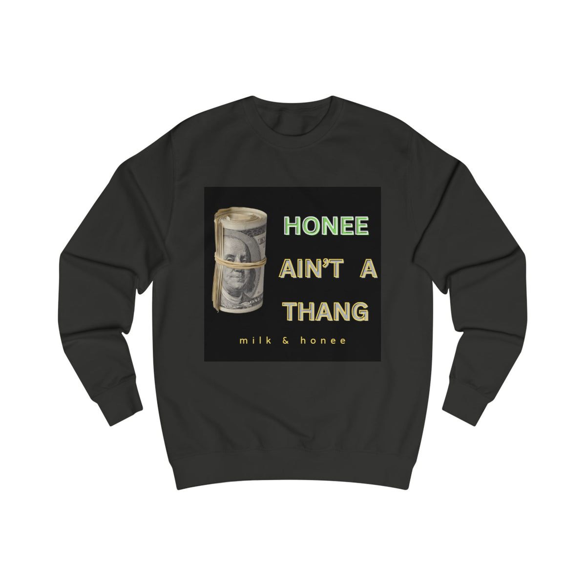 Sweatshirt — "Honee Ain't a Thang" Graphic Money Roll Crewneck
