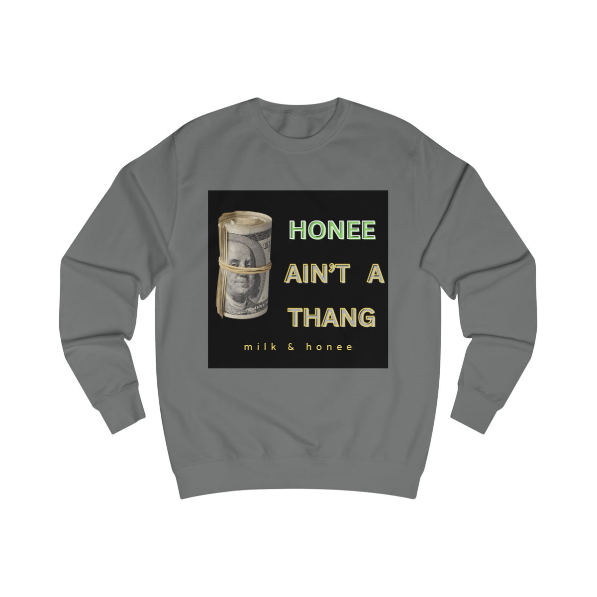 Sweatshirt — "Honee Ain't a Thang" Graphic Money Roll Crewneck