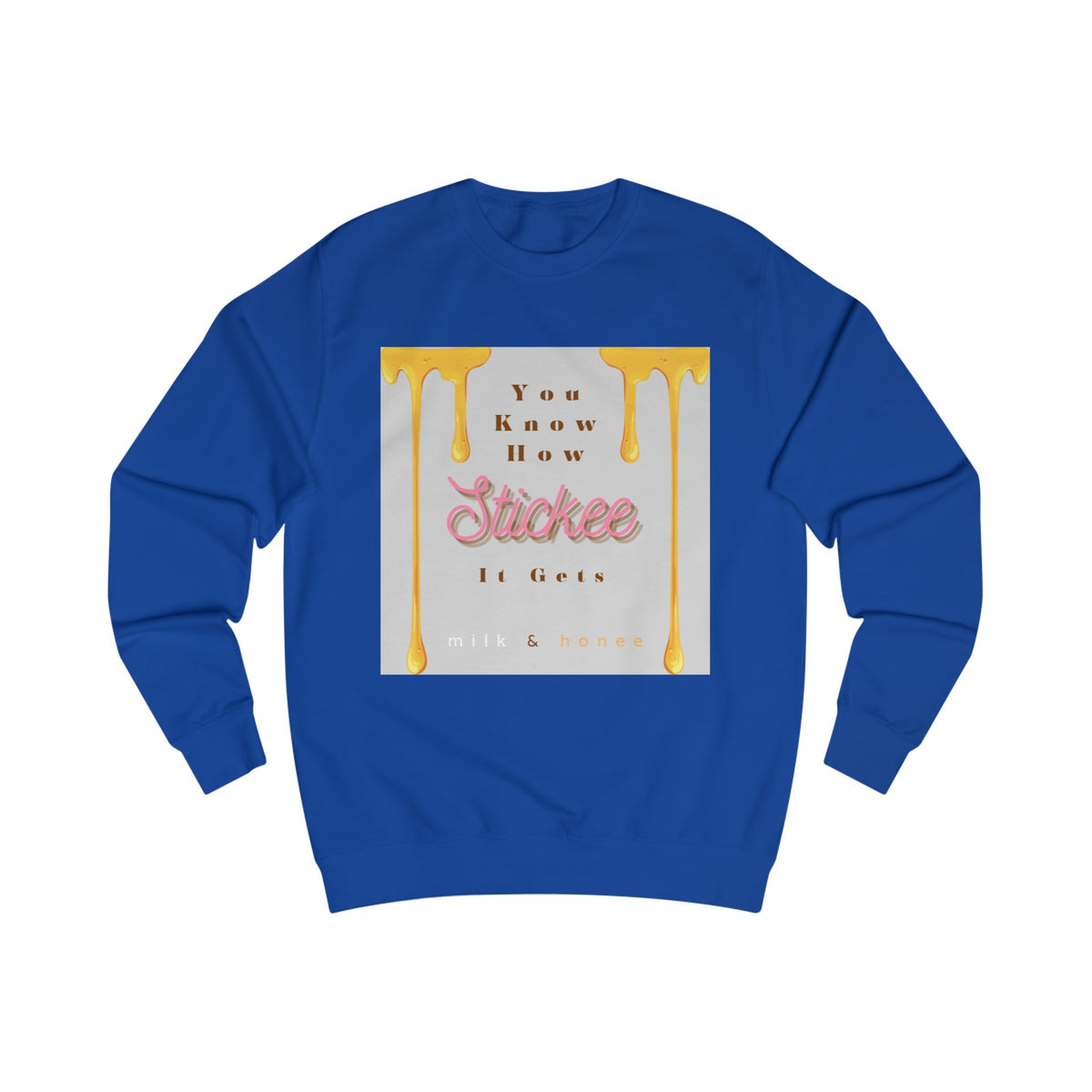 "You Know How Stickee It Gets" Honey Drip Graphic Crewneck