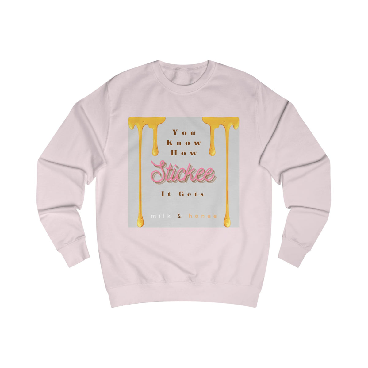 "You Know How Stickee It Gets" Honey Drip Graphic Crewneck