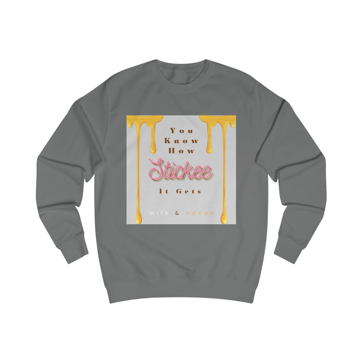 "You Know How Stickee It Gets" Honey Drip Graphic Crewneck