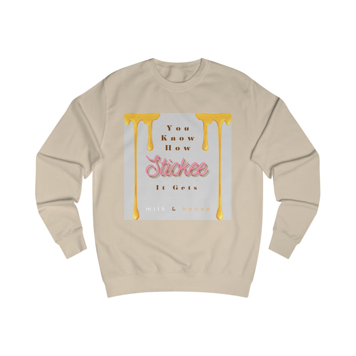 "You Know How Stickee It Gets" Honey Drip Graphic Crewneck