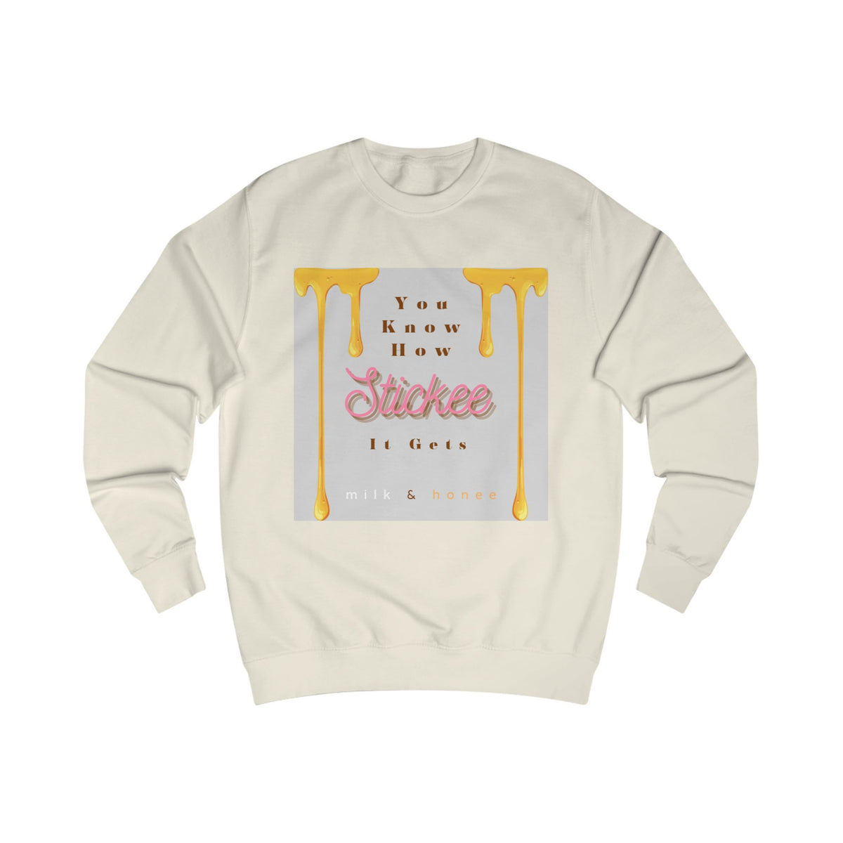 "You Know How Stickee It Gets" Honey Drip Graphic Crewneck