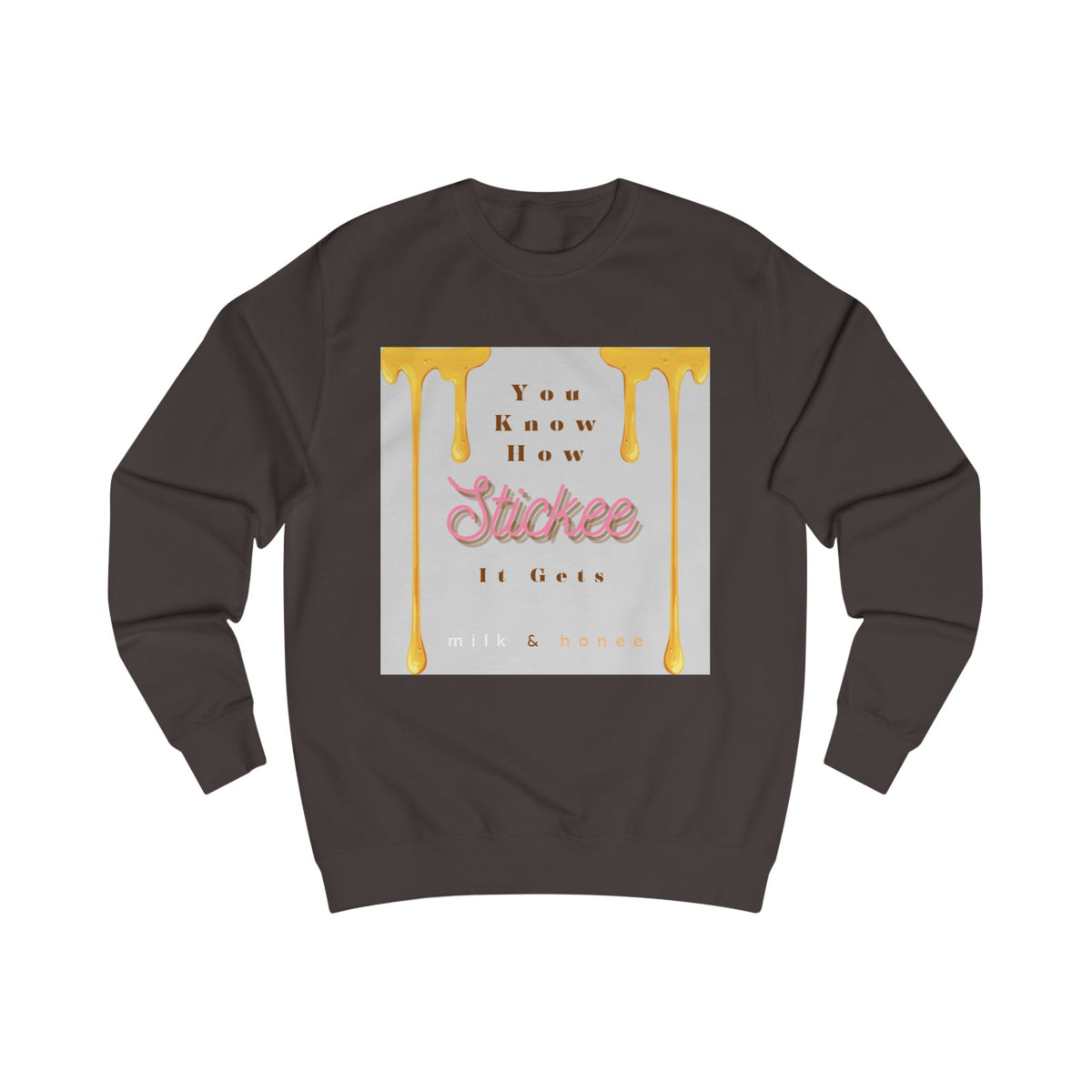 "You Know How Stickee It Gets" Honey Drip Graphic Crewneck